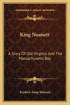 Paperback King Noanett: A Story Of Old Virginia And The Massachusetts Bay Book