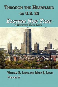 Paperback Eastern New York: Through the Heartland on U.S. 20 Volume II: A Historical Travel Guide Book