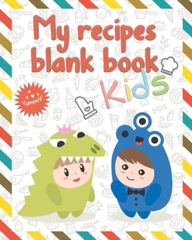 Paperback my recipes blank book for kids: Recipe book journal for teen for foodies cooks young chefs cooking template soft back large notebook, specialist books Book