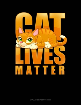 Paperback Cat Lives Matter: Unruled Composition Book