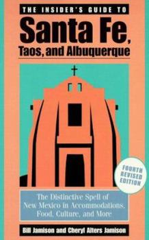 Paperback The Insider's Guide to Santa Fe, Taos, and Albuquerque, Fourth Revised Edition Book
