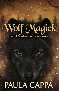 Wolf Magick : Secret Mysteries of Draakensky