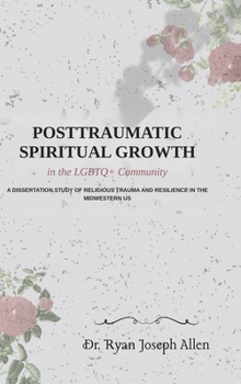 Hardcover Posttraumatic Spiritual Growth in the LGBTQ+ Community Book