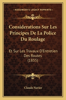 Paperback Considerations Sur Les Principes De La Police Du Roulage: Et Sur Les Travaux D'Entretien Des Routes (1835) [French] Book