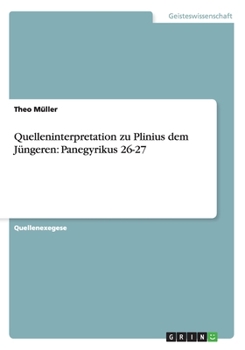 Paperback Quelleninterpretation zu Plinius dem Jüngeren: Panegyrikus 26-27 [German] Book