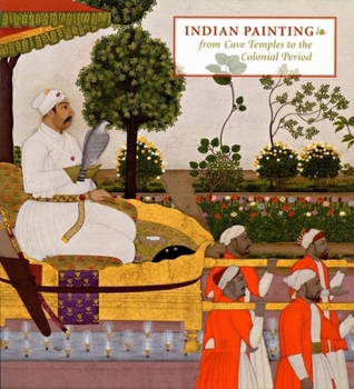 Paperback Indian Painting: From Cave Temples to the Colonial Period Book