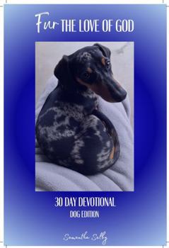 Paperback Fur the Love of God: 30 Day Devotional dog Edition Book