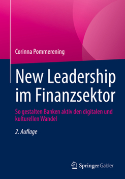 Hardcover New Leadership Im Finanzsektor: So Gestalten Banken Aktiv Den Digitalen Und Kulturellen Wandel [German] Book