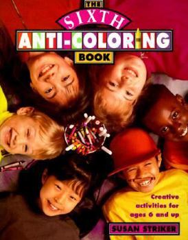 Paperback The Sixth Anti-Coloring Book: Creative Activities for Ages 6 and Up Book
