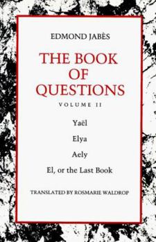 Paperback The Book of Questions: Volume II [Yaël; Elya; Aely; El, or the Last Book] Book