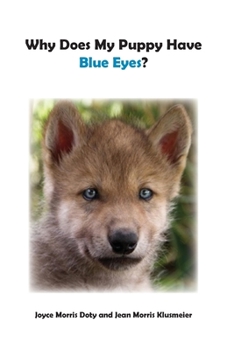 Paperback Why Does My Puppy Have Blue Eyes? Book