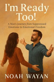 Paperback I'm Ready Too!: A Man’s Journey from Suppressed Emotions to Emotional Freedom Book