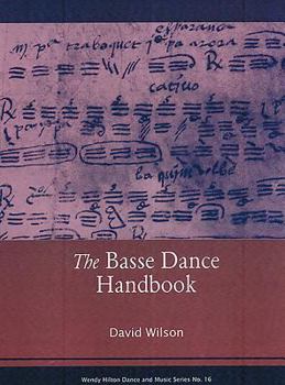 Paperback The Basse Dance Handbook: Text and Context Book