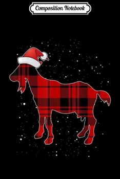 Composition Notebook: Santa Red Plaid Goat Christmas Funny Xmas Matching Pajama Journal/Notebook Blank Lined Ruled 6x9 100 Pages