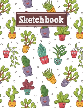 Sketchbook: 8.5 x 11 Notebook for Creative Drawing and Sketching Activities with Cute Plants Themed Cover Design