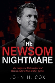 Paperback The Newsom Nightmare: The California Catastrophe and How to Reform Our Broken System Book