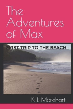 Paperback The Adventures of Max: First Trip to the Beach Book
