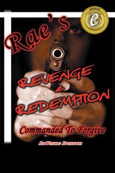 Paperback Rae's Revenge & Redemption: Commanded to Forgive Book