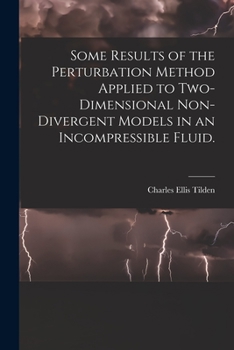 Paperback Some Results of the Perturbation Method Applied to Two-dimensional Non-divergent Models in an Incompressible Fluid. Book