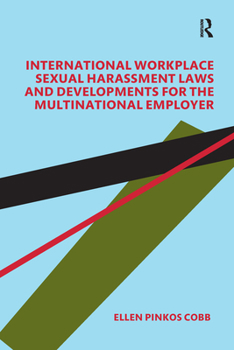Paperback International Workplace Sexual Harassment Laws and Developments for the Multinational Employer Book