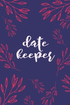 Paperback Date Keeper: Important Dates Reminder Book For Birthdays, Anniversaries And Celebrations Incl. Monthly Overview Book