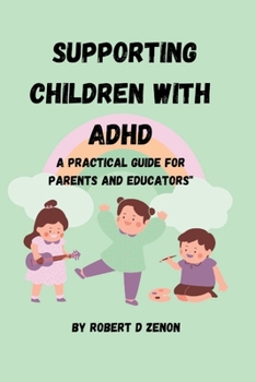 Paperback Supporting Children with ADHD: A Practical Guide for Parents and Educators Book