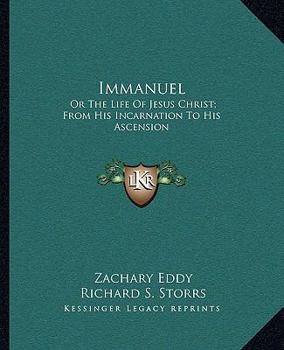 Paperback Immanuel: Or The Life Of Jesus Christ; From His Incarnation To His Ascension Book