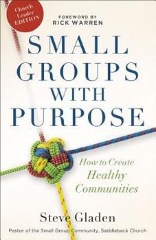 Paperback Small Groups with Purpose: How to Create Healthy Communities Book