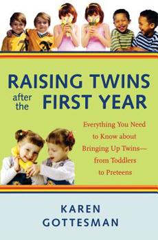Paperback Raising Twins After the First Year: Everything You Need to Know about Bringing Up Twins - From Toddlers to Preteens Book