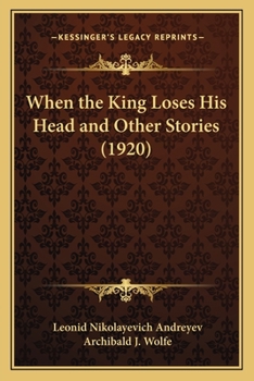 When The King Loses His Head And Other Stories (1920)