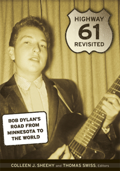 Paperback Highway 61 Revisited: Bob Dylan's Road from Minnesota to the World Book