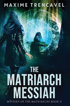 Paperback The Matriarch Messiah: An Epic Sci-Fi Suspense Thriller Book