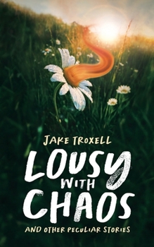 Paperback Lousy with Chaos: and Other Peculiar Stories Book