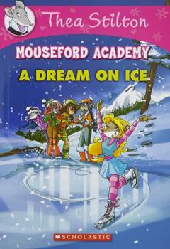 Un sogno sul ghiaccio per Colette - Book #10 of the Mouseford Academy