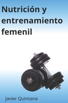 Paperback Nutrición y entrenamiento femenil [Spanish] Book
