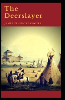 Paperback The Deerslayer-Original Edition(Annotated) Book
