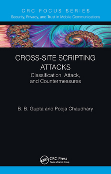 Cross-Site Scripting Attacks: Classification, Attack, and Countermeasures