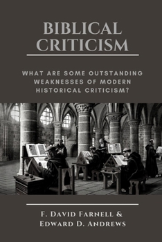 Paperback Biblical Criticism: What are Some Outstanding Weaknesses of Modern Historical Criticism? Book