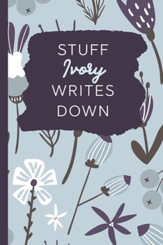 Paperback Stuff Ivory Writes Down: Personalized Journal / Notebook (6 x 9 inch) with 110 wide ruled pages inside [Soft Blue Pattern] Book