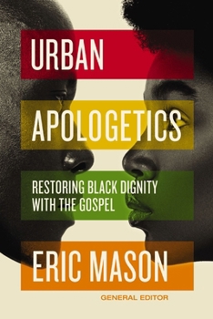 Hardcover Urban Apologetics: Restoring Black Dignity with the Gospel Book