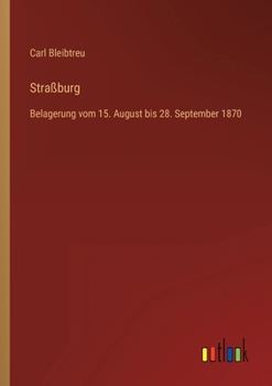 Straßburg: Belagerung vom 15. August bis 28. September 1870