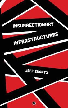 Paperback Insurrectionary Infrastructures Book