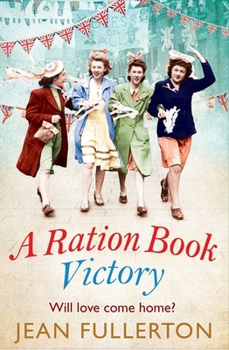A Ration Book Victory: Will Love Come Home? (7) - Book  of the East End Ration