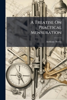 Paperback A Treatise On Practical Mensuration Book