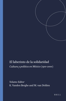 Paperback El Laberinto de la Solidaridad: Cultura Y Política En México (1910-2000) [Spanish] Book