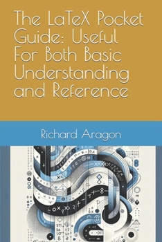 Paperback The LaTeX Pocket Guide: Useful For Both Basic Understanding and Reference Book