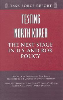 Paperback Testing North Korea: The Next Stage in U.S. and ROK Policy Book
