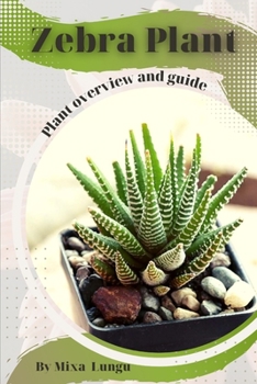 Paperback Zebra Plant: Plant overview and guide Book