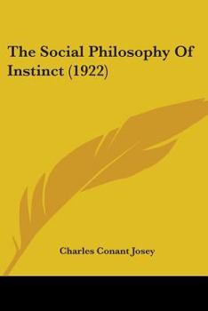 Paperback The Social Philosophy Of Instinct (1922) Book