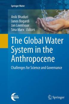 Paperback The Global Water System in the Anthropocene: Challenges for Science and Governance Book